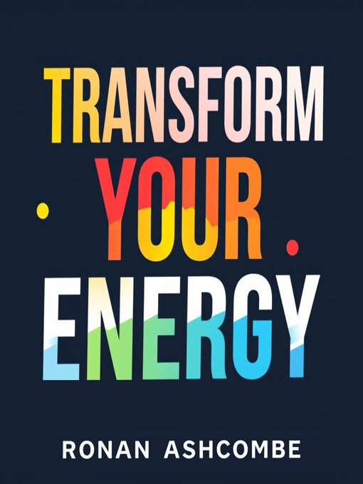 Title details for Transform Your Energy by Ronan Ashcombe - Available